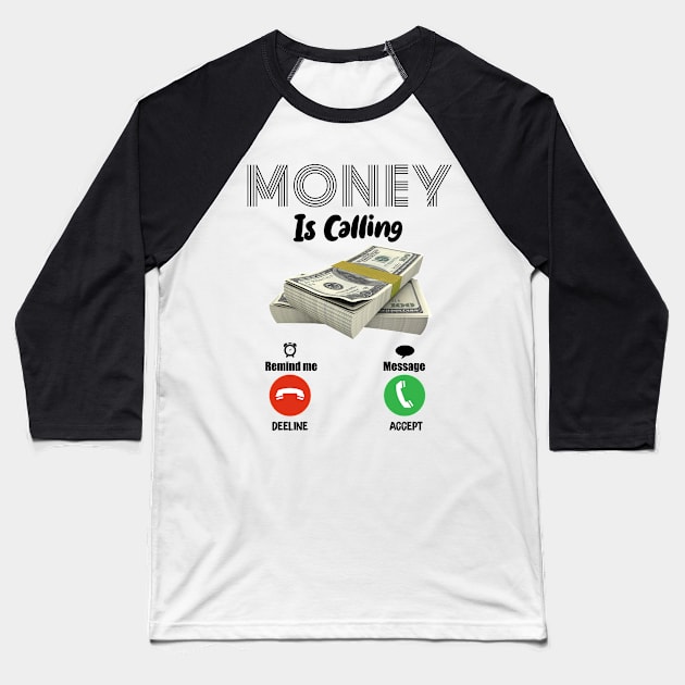 FUNNY MONEY IS CALLING DECLINE or ACCEPT T-Shirt Baseball T-Shirt by waleed7up